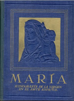 María. Iconografía de la Virgen en el arte español.