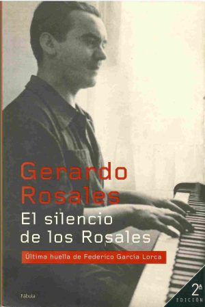 El silencio de los Rosales. Última huella de Federico García Lorca.