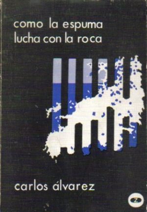 Como la espuma. Lucha con la roca.
