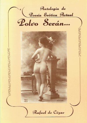 Polvo serán... Antología de poesía Erótica actual