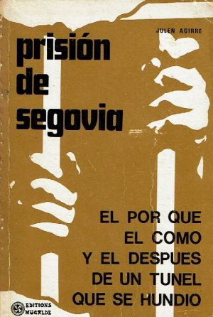 Prisión de Segovia. El por qué, el cómo y el después de un túnel que se hundió.