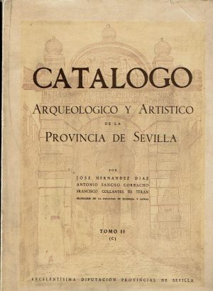 Catálogo arqueológico y artístico de la provincia de Sevilla. Tomo II.