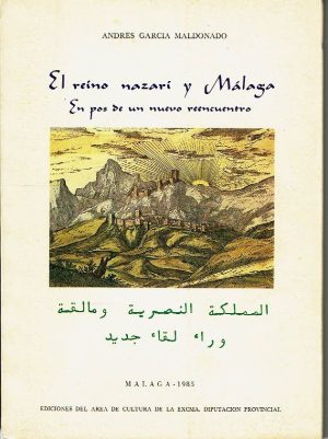 El reino nazarí y Málaga. En pos de un nuevo encuentro.