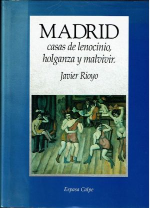 Madrid. Casas de lenocinio, holganza y malvivir.