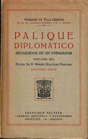 Palique diplomático. Recuerdos de un embajador. Segunda serie.