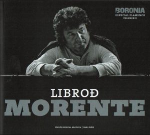 Boronía. Especial Flamenco Volumen II. Libro de Morente.