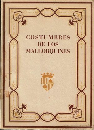 Costumbres de los mallorquines. (Artesanía y Folklore).