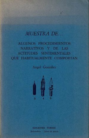 Muestra de... Algunos procedimientos narrativos y de laqs actitudes sentimentales que habitualmente comportan.