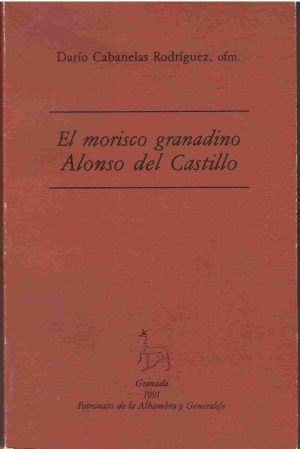 El morisco granadino Alonso del Castillo.