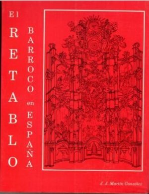 El retablo barroco español.