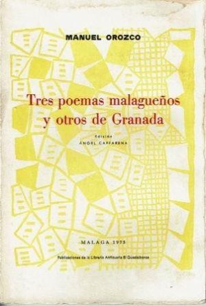 Tres poemas malagueños y otros de Granada.