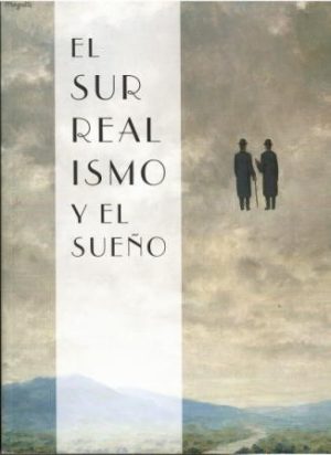 El surrealismo y el sueño.