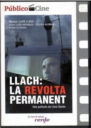 Llach: la revolta permanent.