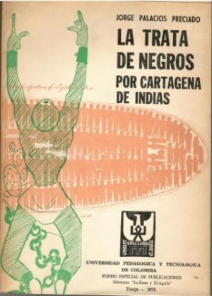 La trata de negros por Cartagena de Indias.