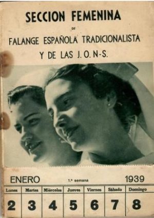 Sección femenina de Falange Tradicionalista y de las J.O.N.S. Calendario 1939.