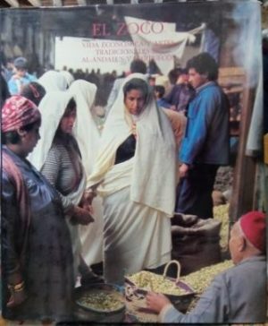 El Zoco. Vida económica y artes tradicionales en Al-Andalus y Marruecos.