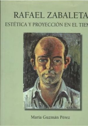 Rafael Zabaleta. Estética y proyección en el tiempo.