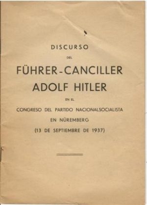 Discurso del fürer-canciller Adolf Hitler en el Congreso del partido Nacionalsocialista en Nüremberg (13 de septiembre de 1937).