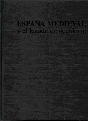 España medieval y el legado de Occidente.
