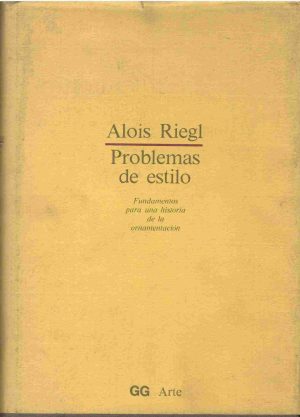 Problemas de estilo. Fundamentos para una historia de la ornamentación.