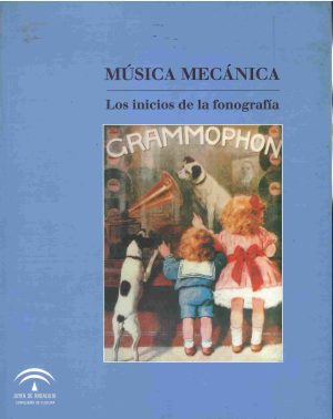 Música mecánica. Los inicios de la fonografía.