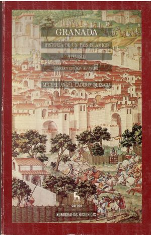 Granada. Historia de un País Islámico (1232-1571).