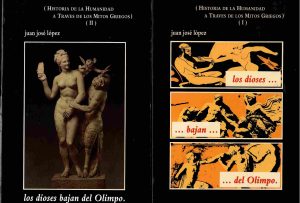 Los dioses bajan del Olimpo. (Historia de la Humanidad a través de los mitos griegos). 2 vols.