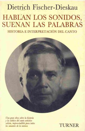 Hablan los sonidos, suenan las palabras. Historia e interpretación del canto.