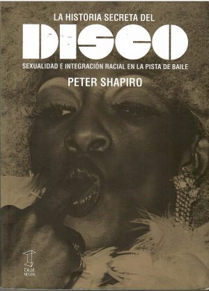 La historia secreta del Disco. Sexualidad e integración racial en la pista de baile.