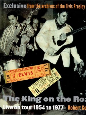 Elvis. The King on the Road. Live on tour 1954 to 1977.