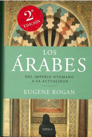 Los árabes. Del imperio otomano a la actualidad.