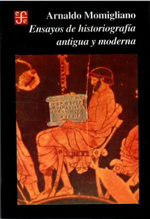 Ensayos de historiografía antigua y moderna.