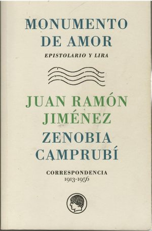 Monumento de amor. Epistolario y lira.