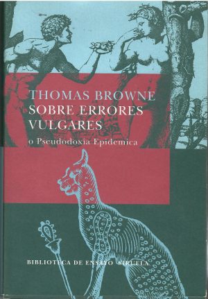 Sobre los errores vulgares o Pseudodoxia Epidémica.