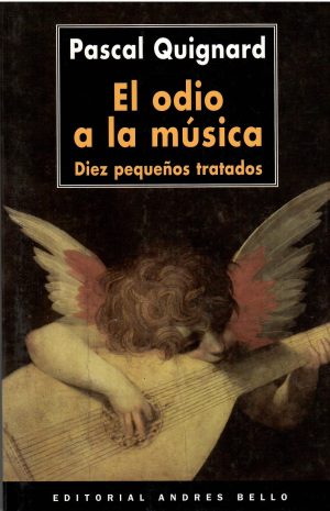 El odio a la música. Diez pequeños tratados.