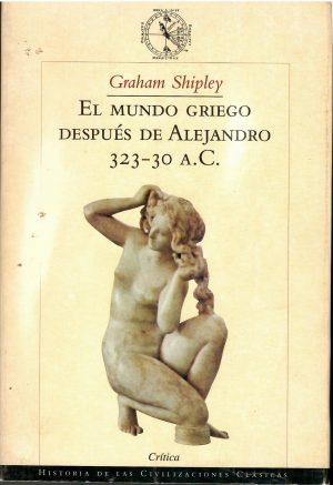 El mundo griego después de Alejandro. 323 - 30 a. C.