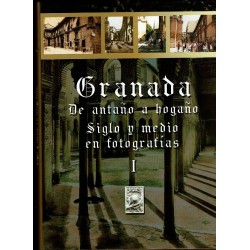 Granada. De antaño a hogaño. Siglo y medio en fotografías. 2 vols.
