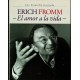 Erich Fromm: El amor a la vida (Una biografía ilustrada).