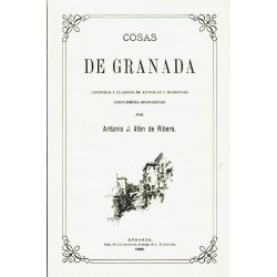 Cosas de Granada. Leyendas y cuadros de antiguas y modernas costumbres granadinas.