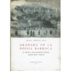 Granada en la poesía barroca. En torno a tres romances inéditos comentarios y edición.