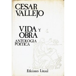 Cesar Vallejo. Vida y obra. Antología poética.
