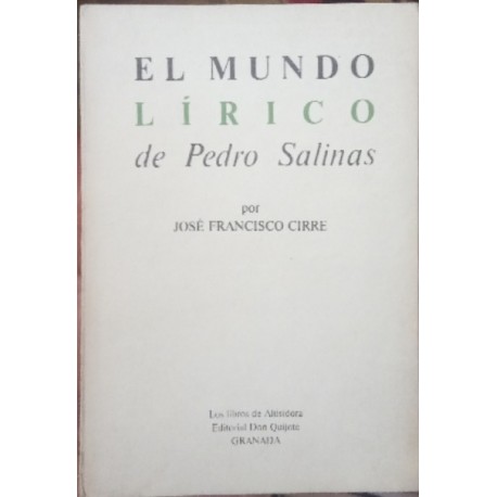 El mundo lírico de Pedro Salinas.