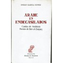 Árabe en endecasílabos. Casidas de Andalucía. Poesías de Ben al-Zaqqaq.