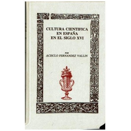 Cultura Científica en España en el siglo XVI.