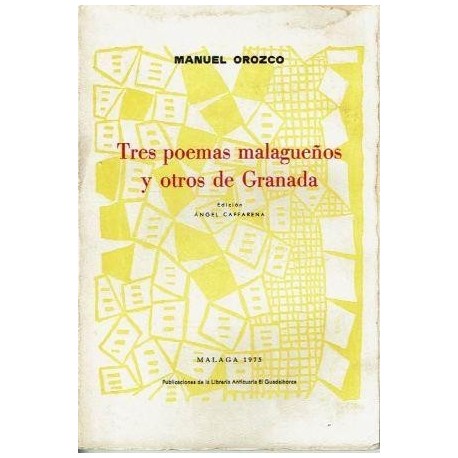 Tres poemas malagueños y otros de Granada.