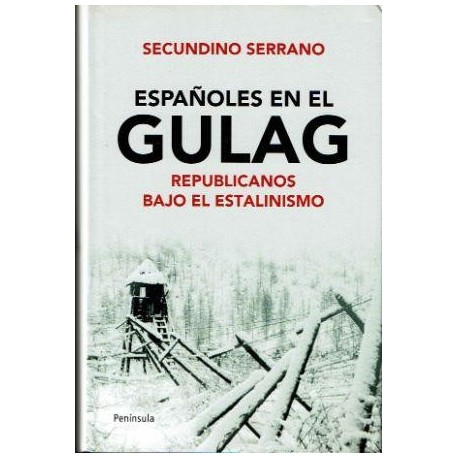 Españoles en el Gulag. Republicanos bajo el estalinismo.