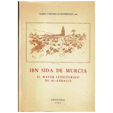 Ibn Sida de Murcia. El mayor lexicógrafo de Al-Andalus.