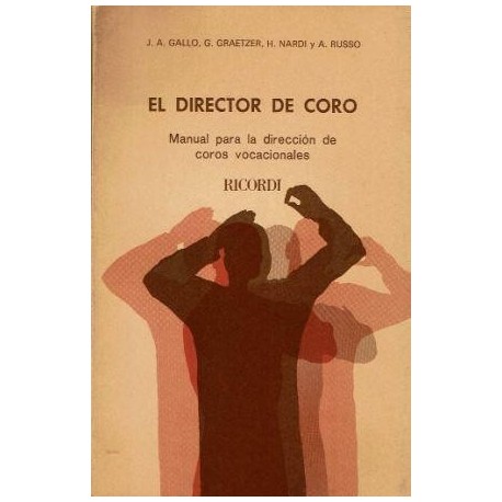 El director de coro. Manual para la dirección de coros vocacionales.