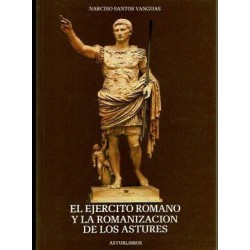 El ejército romano y la romanización de los astures.