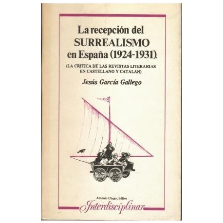 La recepcion del surrealismo en España (1924-1931). (La crítica de las revistas literarias en castellano y catalán).